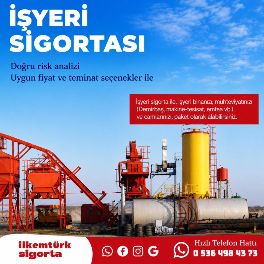 İşyeri Sigortasında İlkemtürk Sigorta ile Kurumsal Güvence Çözümleri